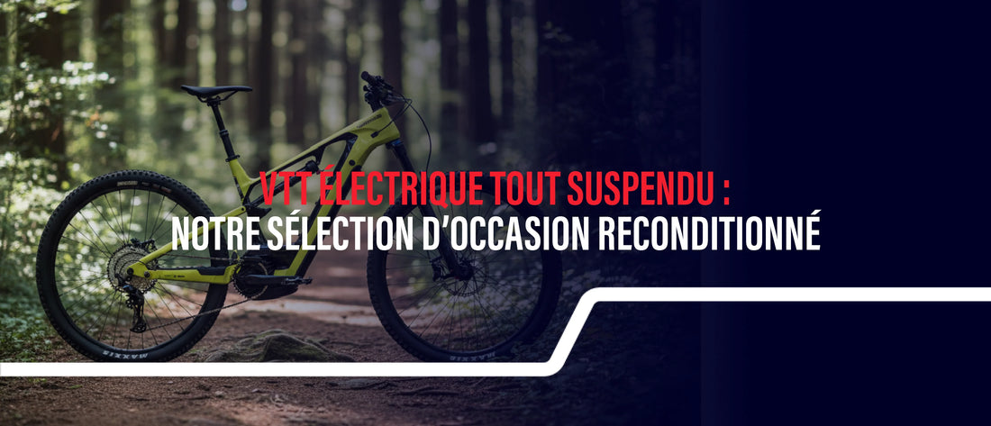VTT électrique tout suspendu : notre sélection d’occasion reconditionné