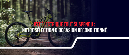 VTT électrique tout suspendu : notre sélection d’occasion reconditionné