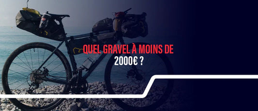 Quel gravel à moins de 2000€ ?