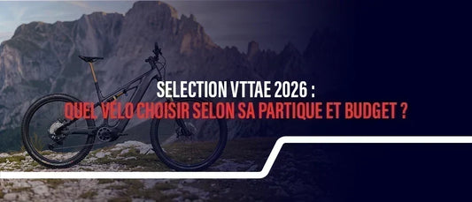 Sélection VTTAE 2026 : quel vélo choisir en fonction de son usage et son budget ?