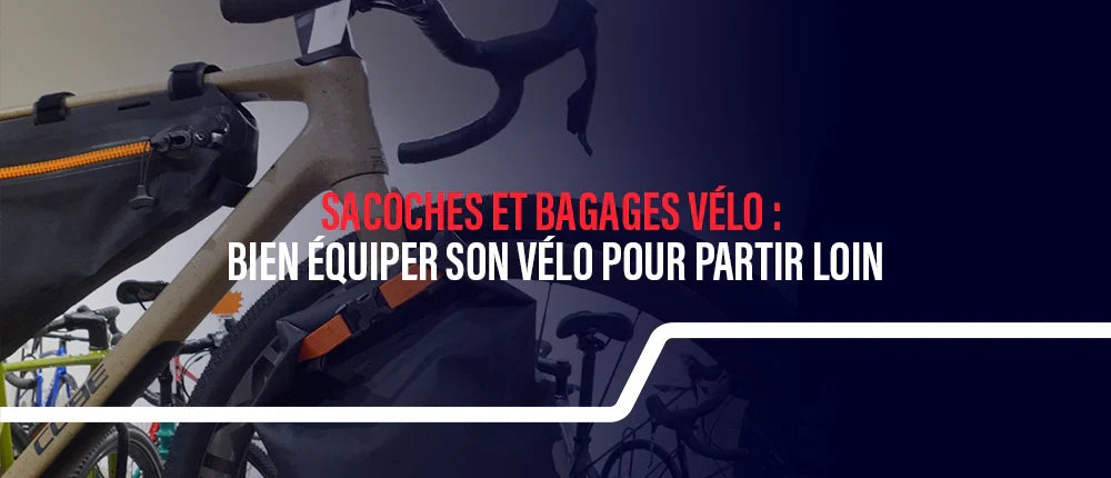 Sacoches et bagages vélo : bien équiper son vélo pour partir loin