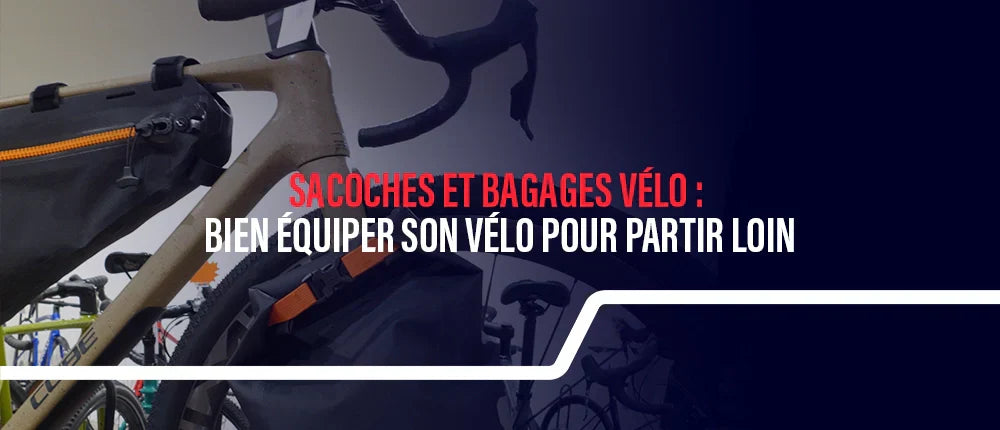 Sacoches et bagages vélo : bien équiper son vélo pour partir loin