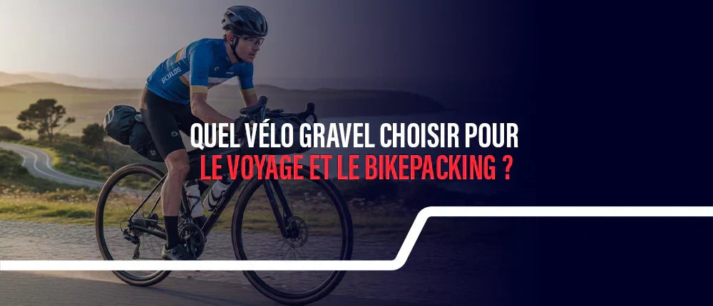 Quel vélo gravel choisir pour le voyage et le bikepacking ?