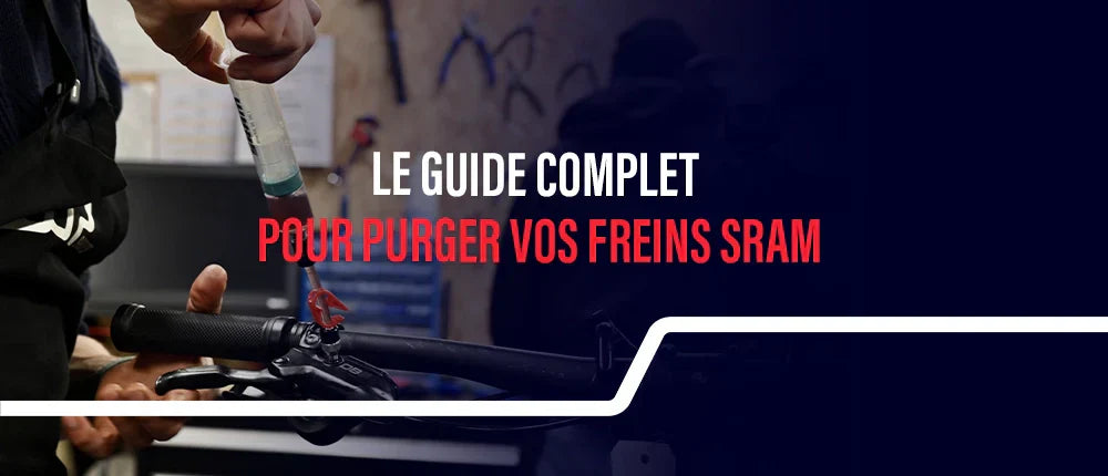 Le guide complet pour purger vos freins SRAM