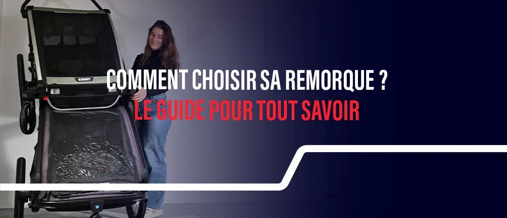 Comment choisir sa remorque de vélo : le guide complet pour faire le bon choix